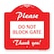 Signmission Designer Series Sign Please Do Not Block Gate, Red & White Aluminum Sign, 18" x 18", RW-1818-23281 A-DES-RW-1818-23281 - alternate 1